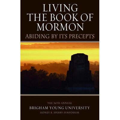 Living the Book of Mormon: Abiding By Its Precepts Strathearn
